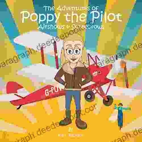 The Adventures Of Poppy The Pilot Airshows And Scarecrows