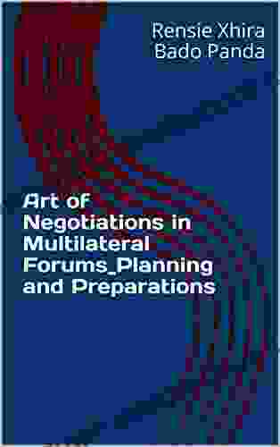 Art Of Negotiations In Multilateral Forums Planning And Preparations (First Edition 1)