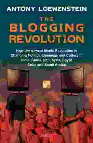 The Blogging Revolution Antony Loewenstein