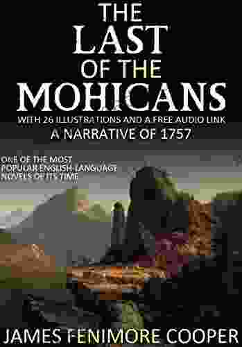 The Last Of The Mohicans A Narrative Of 1757: With 26 Illustrations And A Free Audio Link