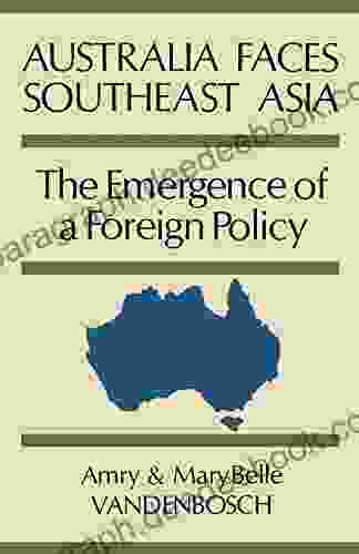 Australia Faces Southeast Asia: The Emergence Of A Foreign Policy