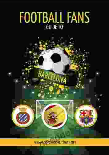 The Football Fans Guide To Barcelona