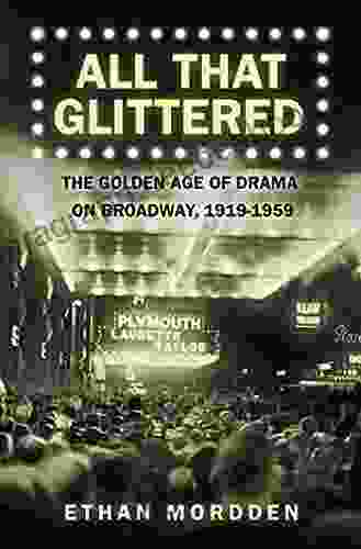 All That Glittered: The Golden Age Of Drama On Broadway 1919 1959