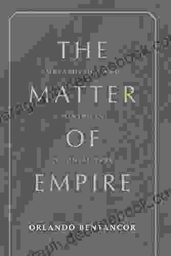 The Matter Of Empire: Metaphysics And Mining In Colonial Peru (Pitt Illuminations)