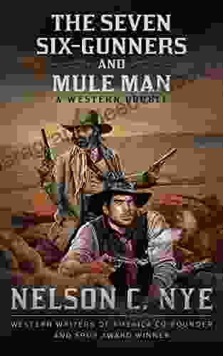 The Seven Six Gunners and Mule Man: A Western Double