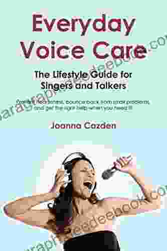 Everyday Voice Care: The Lifestyle Guide For Singers And Talkers (LIVRE SUR LA MU)