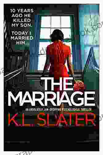The Marriage: An Absolutely Jaw Dropping Psychological Thriller