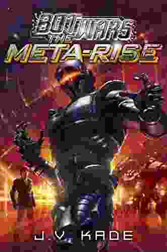 The Meta Rise (Bot Wars) J V Kade