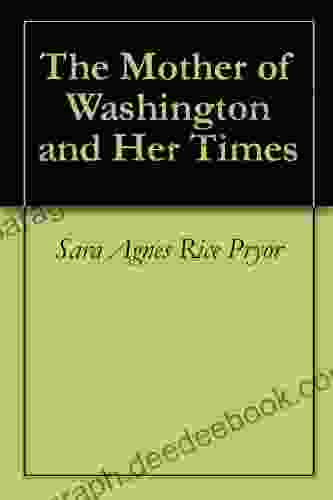 The Mother Of Washington And Her Times