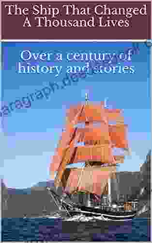 The Ship That Changed A Thousand Lives: Over A Century Of History And Stories (weg)