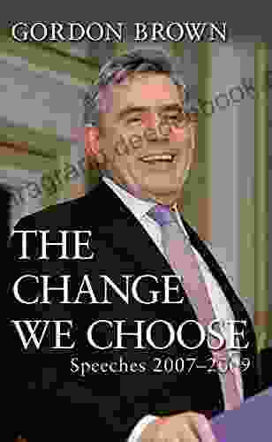 The Change We Choose: Speeches 2007 2009