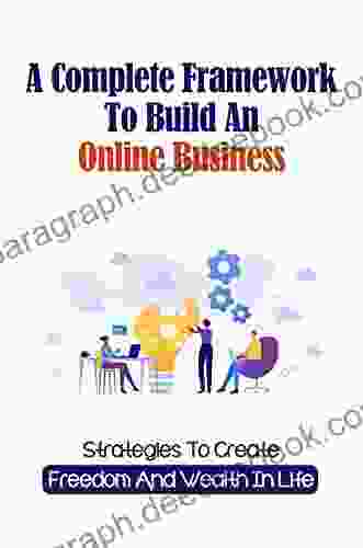 A Complete Framework To Build An Online Business: Strategies To Create Freedom And Wealth In Life: Social Media Platforms