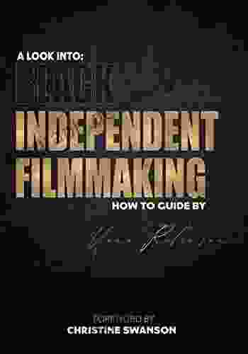 A Look Into: Black Independent Filmmaking : A How To Guide By Mann Robinson (Seven Streams 1)
