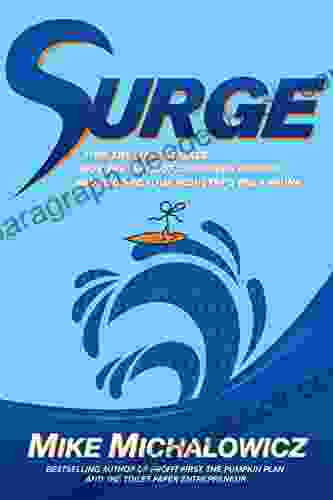 Surge: Time the Marketplace Ride the Wave of Consumer Demand and Become Your Industry s Big Kahuna