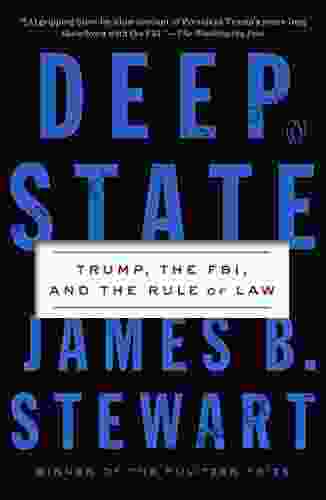 Deep State: Trump the FBI and the Rule of Law