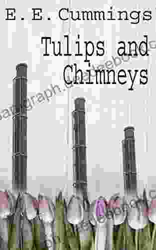 Tulips And Chimneys E E Cummings