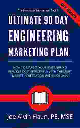 Ultimate 90 Day Engineering Marketing Plan: How To Fully Plan And Implement An Engineering Marketing Plan