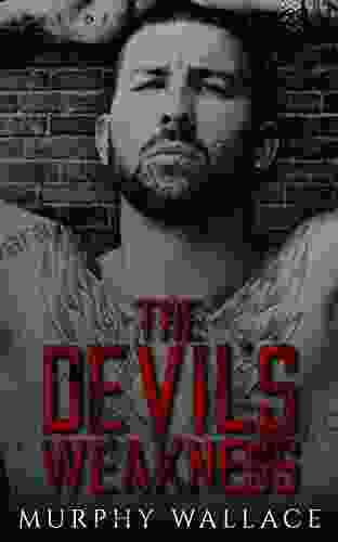 The Devil S Weakness: Blade And Sasha ~ 1 A Dark Motorcycle Outlaw Romantic Suspense (The Devil S Skull MC)