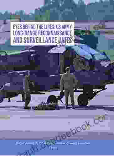 Eyes Behind The Lines: US Army Long Range Reconnaissance And Surveillance Units