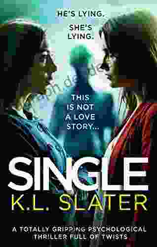 Single: A Totally Gripping Psychological Thriller Full Of Twists