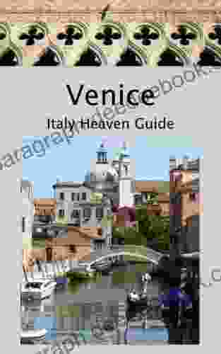 Venice: Italy Heaven Guide Shalet Lynn